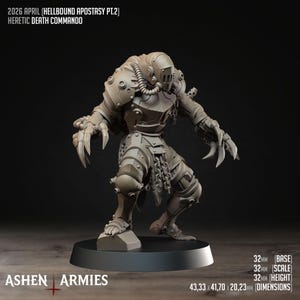 May include: A detailed, grey Heretic Death Commando miniature figure. The figure has a helmet, armour, and clawed hands. The base is 32mm, scale is 32mm, and height is 32mm. Dimensions are 43.33 x 41.70 x 20.23mm. The text reads "2026 APRIL (HELLBOUND APOSTASY PT.2) HERETIC DEATH COMMANDO" and "ASHEN ARMIES".