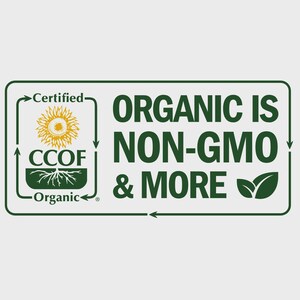 May include: A green and white rectangular graphic with the text "ORGANIC IS NON-GMO & MORE". The graphic also includes a sunflower, roots, and the text "Certified" and "CCOF Organic".