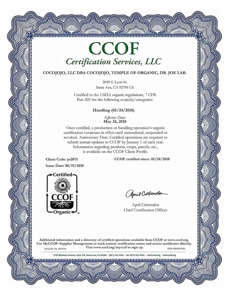 May include: A CCOF organic certification for a handling operation, issued to Cocojojo, LLC DBA Cocojojo, Temple of Organic, Dr. Joe Lab. The certificate is dated August 19, 2020, and states that the operation has been certified since May 24, 2018. The certificate features the CCOF logo with the words "Certified" and "Organic".