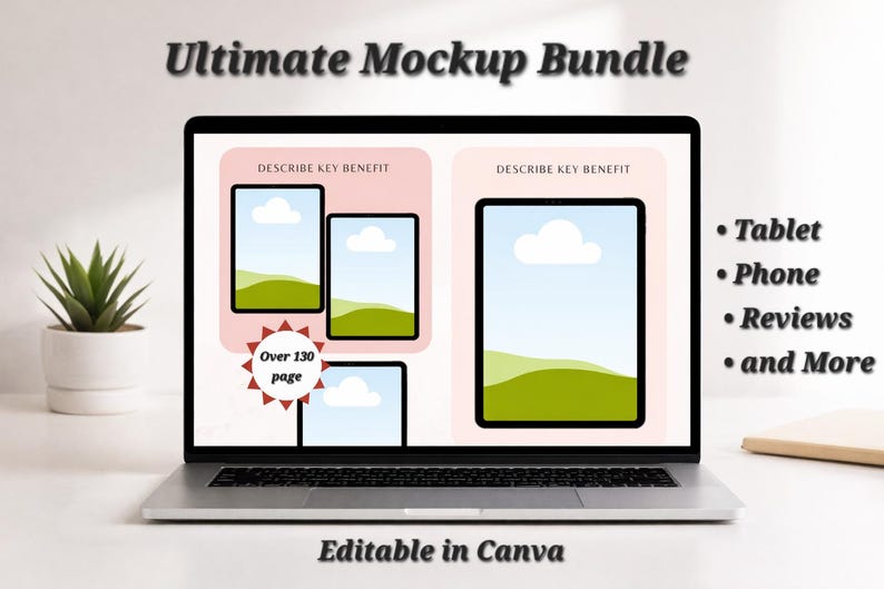 Op de afbeelding: Een laptop toont een mockup-bundel met de tekst "Ultimate Mockup Bundle" en "Editable in Canva". Het scherm toont tablet- en telefoon-mockups met landschapsafbeeldingen en de tekst "Describe Key Benefit". Extra tekst bevat "Over 130 page" en "Tablet, Phone, Reviews, and More."