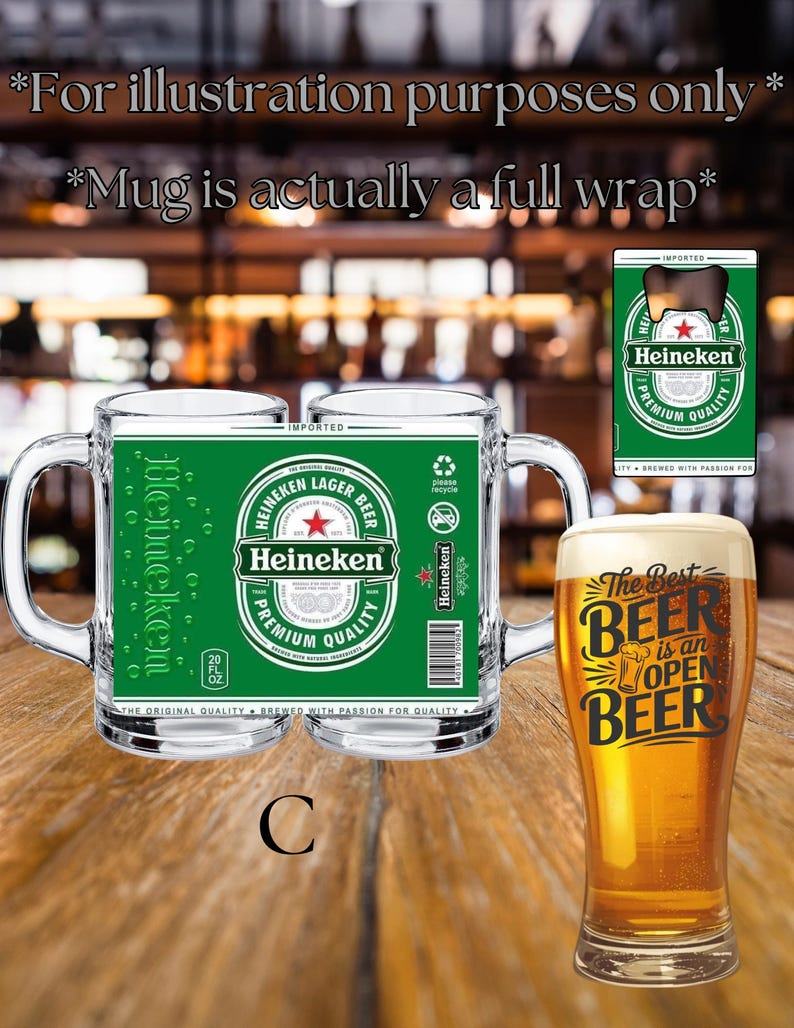 May include: A clear glass beer mug featuring a green Heineken label wrap with the text Heineken Lager Beer Premium Quality, a 20 fl. oz. capacity, and a barcode. Next to it is a tall glass filled with beer and the text The Best Beer is an Open Beer.