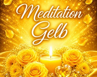 Farbmeditation: Strahlendes Gelb - für Lebensfreude & Leichtigkeit - Konzentrationsstärkend - beruhigt des Nervensystems  - MP3 ca.5 Minuten