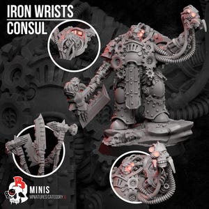 May include: A gray resin miniature figure titled IRON WRISTS CONSUL, featuring a mechanical warrior with gear-like armor, exposed cables, and a skull-like head. The figure holds a large blade and is displayed with circular detail insets.