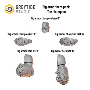 May include: A grey resin miniature component set titled Big armor hero pack The champion by Greytide Studio. Includes Big armor champion head 01, Big armor champion belt 01 and 02, and Big armor hero fist 01 and 02, featuring spiked gauntlets and detailed belts.