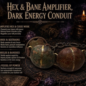 May include: A metallic bracelet featuring three weathered, spherical charms with a dark, oxidized green and brown finish, each bisected by a vertical gold-colored line. The text reads: Hex & Bane Amplifier, Dark Energy Conduit, Amplifies Hex & Curse Work, Binds & Restrains, Shields & Banishes, A Vessel of Power.