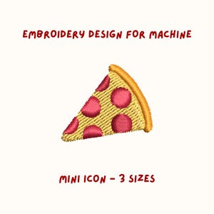 May include: Embroidered pizza slice design for machine embroidery. The design features a yellow crust, a textured cheese base, and red pepperoni. Text at the top reads "EMBROIDERY DESIGN FOR MACHINE" and at the bottom "MINI ICON - 3 SIZES".