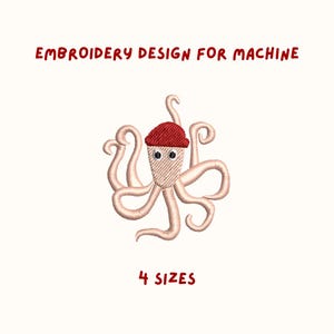 May include: An embroidered octopus design for machine embroidery. The octopus is light pink with a red beanie and black eyes. The text "EMBROIDERY DESIGN FOR MACHINE" and "4 SIZES" are in red.