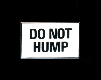 Do Not Hump pin  [DNH]