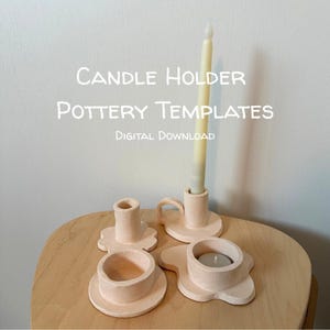 May include: Three light beige ceramic candle holders with irregular, organic shapes. One holder features a tall, thin cream-coloured taper candle, while another holds a small tea light. Text reads: CANDLE HOLDER POTTERY TEMPLATES DIGITAL DOWNLOAD.