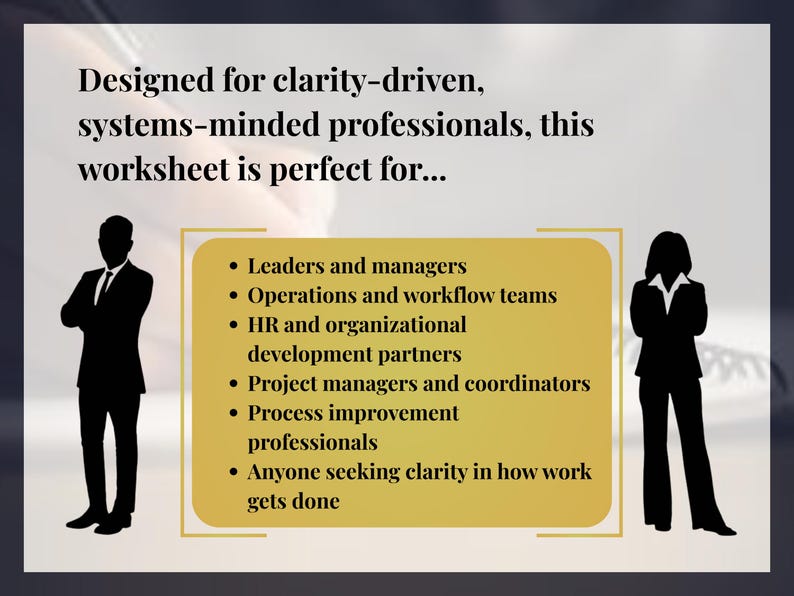 May include: A worksheet designed for clarity-driven, systems-minded professionals. The text lists target users: leaders, managers, workflow teams, HR partners, project managers, process improvement professionals, and anyone seeking clarity.