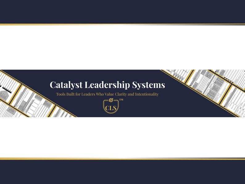 May include: A navy blue and white graphic design with the text "Catalyst Leadership Systems" and the tagline "Tools Built for Leaders Who Value Clarity and Intentionality." The logo includes the letters "CLS" in a circular emblem.