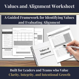 May include: A Values and Alignment Worksheet with the text "Values and Alignment Worksheet" and "A Guided Framework for Identifying Values and Evaluating Alignment". A hand holds a pen over a worksheet. The text "Built for Leaders and Teams who Value Clarity, Integrity, and Intentional Growth" is also visible.