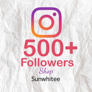 May include: An Instagram logo with a gradient of orange and purple surrounds a white circle. Below the logo, the number "500+" is in pink, followed by "Followers Shop Sunwhitee" in pink and purple on a white, textured background.