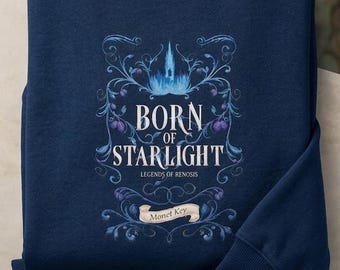 Sudadera Born of Starlight, sudadera de cuello redondo para amantes de los libros de fantasía, regalo mágico para lectores, jersey de inspiración romántica, sudadera literaria acogedora
