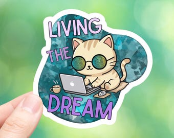 Living the Dream Cat - Sticker | Water Resistant Vinyl Decal