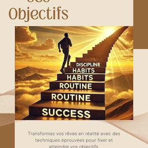 Peut inclure: Image inspirante avec le texte "Atteindre ses Objectifs" et la date "06 Novembre 2024". Une personne monte des escaliers avec les mots "Discipline, Habitudes, Routine, Succès". L'image promeut la réalisation des objectifs.