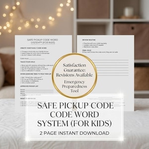 May include: A two-page printable document titled "SAFE PICKUP CODE WORD SYSTEM (FOR KIDS)". The document includes sections for creating a family code word, teaching the child, and an approved pickup list. A gold-rimmed circle states "Satisfaction Guarantee: Revisions Available".