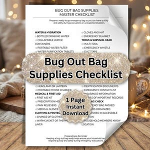 May include: A white paper document titled Bug Out Bag Supplies Master Checklist with categories for water, tools, medical, and clothing. A gold glitter overlay displays the text Bug Out Bag Supplies Checklist and 1 Page Instant Download.