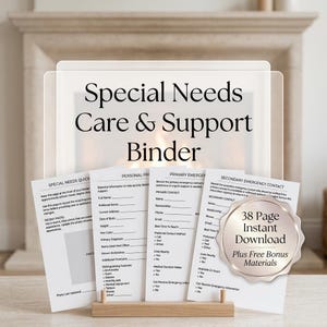 May include: A Special Needs Care & Support Binder document set featuring white pages with black text, including sections for personal profiles, primary and secondary emergency contacts, and a 38 Page Instant Download badge with bonus materials.
