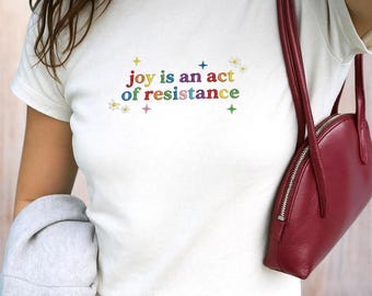 Joy Is An Act Of Resistance Embroidered Baby Tee, Rainbow Pride Shirt, Pride Month Tee, Human Rights Top, Pride Shirt, Gift For Her