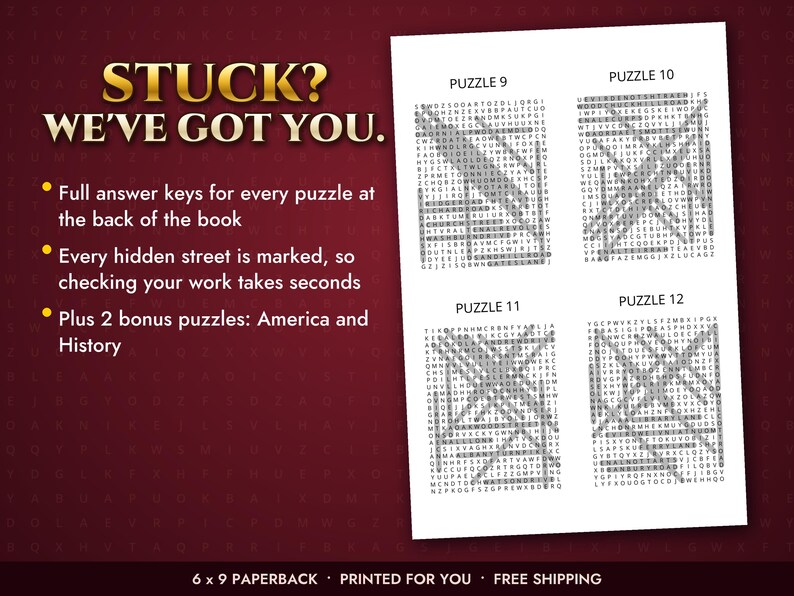 May include: A white page from a word search book featuring four puzzles labeled 9, 10, 11, and 12 with highlighted words. The text reads: STUCK? WE'VE GOT YOU. Full answer keys for every puzzle at the back of the book, every hidden street is marked, plus 2 bonus puzzles: America and History.