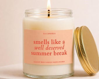 Smells Like a Well Deserved Summer Break Candle, Teacher Gift, End of School Gift, Teacher Appreciation Gift, Summer Vacation Present