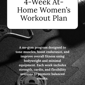 May include: A grayscale image featuring a workout plan. The text reads "4-Week At-Home Workout Plan" with the tagline "No gym? No problem." The plan focuses on bodyweight exercises and minimal equipment for balanced results.