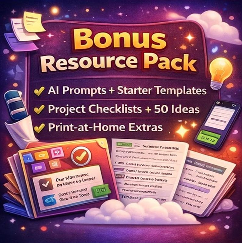 May include: A digital illustration advertising a "Bonus Resource Pack." The image has a dark purple background with the text "Bonus Resource Pack" in gold. It includes icons, a lightbulb, a smartphone, and stacks of papers with text: "AI Prompts + Starter Templates," "Project Checklists + 50 Ideas," and "Print-at-Home Extras."