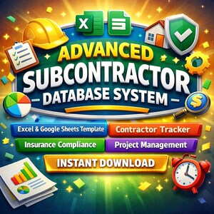 May include: A vibrant graphic promoting an "Advanced Subcontractor Database System." The image features a yellow hard hat, Excel and file icons, a house and shield, and a red alarm clock. Text includes "Excel & Google Sheets Template" and "Instant Download."