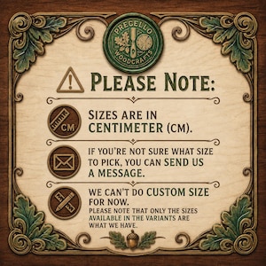 May include: A square informational sign with a wood-grain background and ornate leaf corners. It features the Precello Woodcrafts logo and text: Please Note: Sizes are in centimeter (cm). If you're not sure what size to pick, you can send us a message. We can't do custom size for now. Please note that only the sizes available in the variants are what we have.