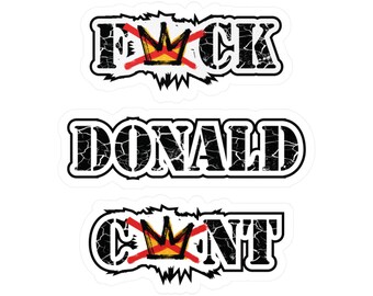 Fuck Donald Cunt- Vinyl Kiss-Cut Stickers