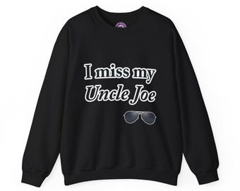 I Miss My Uncle Joe- Unisex Heavy Blend™ Crewneck Sweatshirt Gildan 18000