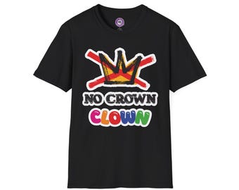 No Crown Clown, No Kings T-Shirt, Protest Shirts, Anti Maga Shirts, Political Shirts, Anti Trump Shirt, Crown No Kings, No Kings in US Shirt