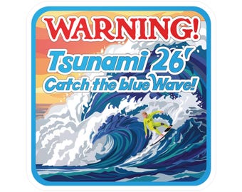 Warning! Tsunami Catch the Blue Wave Sticker, Poster, and Buttons — FDT
