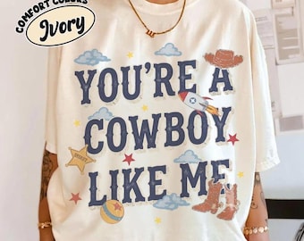 Comfort Colors Vintage Tay Story Shirt, You're A Cowboy Like Me Shirt, Toy Story 5 Shirt, WDW Disneyland Family Vacation Trip Tee
