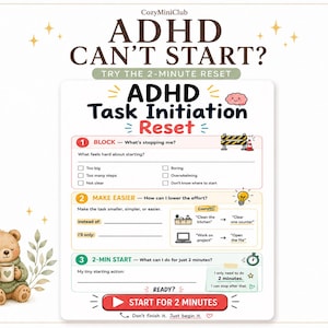 May include: A white worksheet titled ADHD Task Initiation Reset with three steps: Block, Make Easier, and 2-Min Start. It features a brown teddy bear holding a mug, star icons, and text prompts to help break down tasks into smaller, manageable actions.