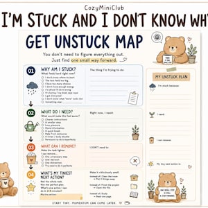 May include: A Get Unstuck Map worksheet by CozyMiniClub featuring four numbered steps to overcome feeling stuck. The document includes checkboxes, writing prompts, and illustrations of brown bears, plants, and clouds on a light background.