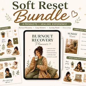 May include: A digital art bundle titled "Soft Reset Bundle" featuring a tablet with a "Burnout Recovery Planner" and stickers for cozy mornings, Sunday resets, and life resets. The artwork includes illustrations of a woman with a mug and journal.