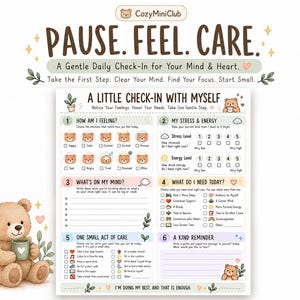 May include: A daily check-in worksheet titled A LITTLE CHECK-IN WITH MYSELF featuring six numbered sections for tracking feelings, stress, energy, thoughts, needs, and self-care, decorated with brown bear illustrations and pastel accents.