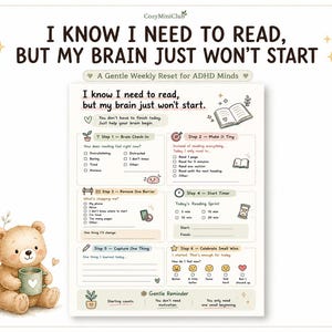 May include: A printable planner page titled I know I need to read, but my brain just won't start, featuring six steps for a weekly reset. The document includes checkboxes, prompts, and illustrations of a book, timer, and a bear holding a mug.
