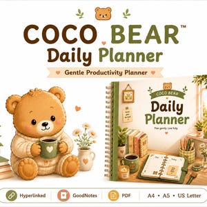May include: A Coco Bear Daily Planner featuring a brown bear illustration holding a green mug. The cover displays a desk scene with a planner, books, and plants. Text includes COCO BEAR Daily Planner, Gentle Productivity Planner, and Plan gently. Live fully. Icons indicate Hyperlinked, GoodNotes, PDF, A4, A5, and US Letter formats.