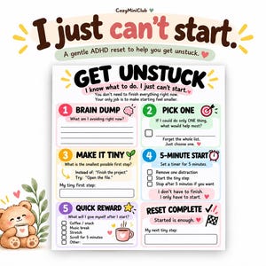 Puede incluir: Una página de planificador imprimible titulada GET UNSTUCK con cinco pasos numerados para la gestión de tareas. El gráfico colorido incluye secciones para Brain Dump, Pick One, Make It Tiny, 5-Minute Start, Quick Reward y Reset Complete.
