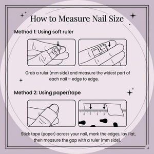 May include: An instructional graphic titled How to Measure Nail Size on a light purple background. It illustrates two methods: using a soft ruler to measure the widest part of a nail in millimeters, and using paper or tape marked with a ruler.