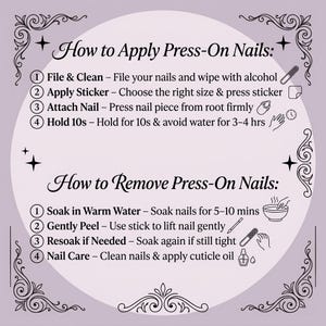 May include: A light purple instructional graphic with black text detailing how to apply and remove press-on nails. It lists four steps for application, including filing, sticker placement, and holding, and four steps for removal, including soaking.