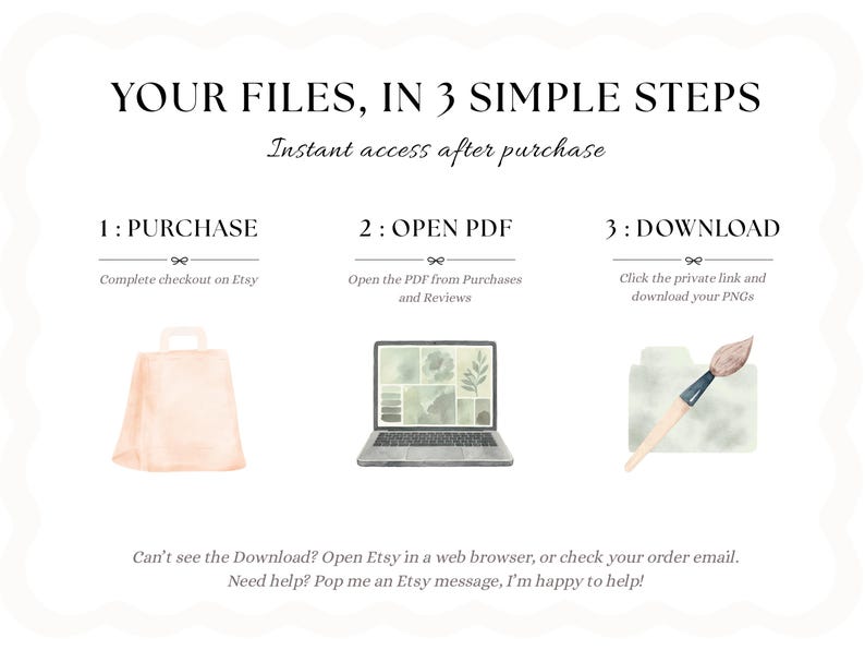 May include: An instructional graphic titled YOUR FILES, IN 3 SIMPLE STEPS. It outlines three steps: 1: PURCHASE with a shopping bag icon, 2: OPEN PDF with a laptop icon, and 3: DOWNLOAD with a folder and paintbrush icon. Text at the bottom provides support.