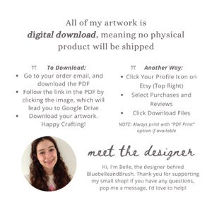 May include: Image with text: "All of my artwork is digital download, meaning no physical product will be shipped." Instructions on how to download the artwork are also included. A photo of the designer, Belle, is at the bottom.