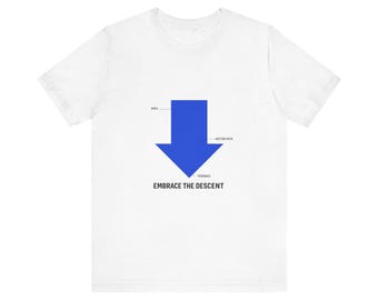 Embrace the Descent — Graphic Tee | Streetwear