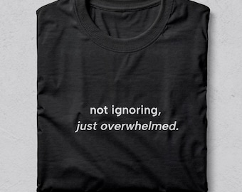 Inte ignorera bara överväldigad tröja, introvert utbrändhet-tröja, minimalistiska kläder för mental hälsa