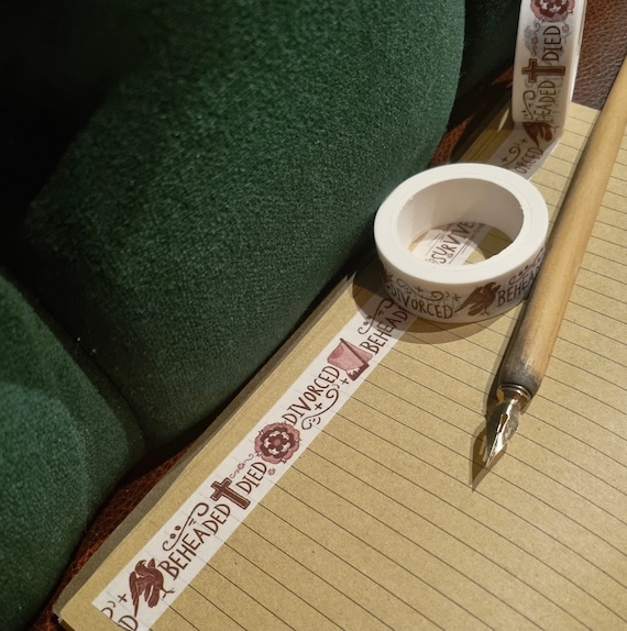 Divorced Beheaded Died The Tudors Washi Tape