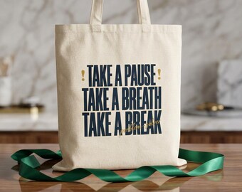 Minimalist Canvas Tote Bag, Take A Pause Quote, Heavy Cotton Shopping Bag